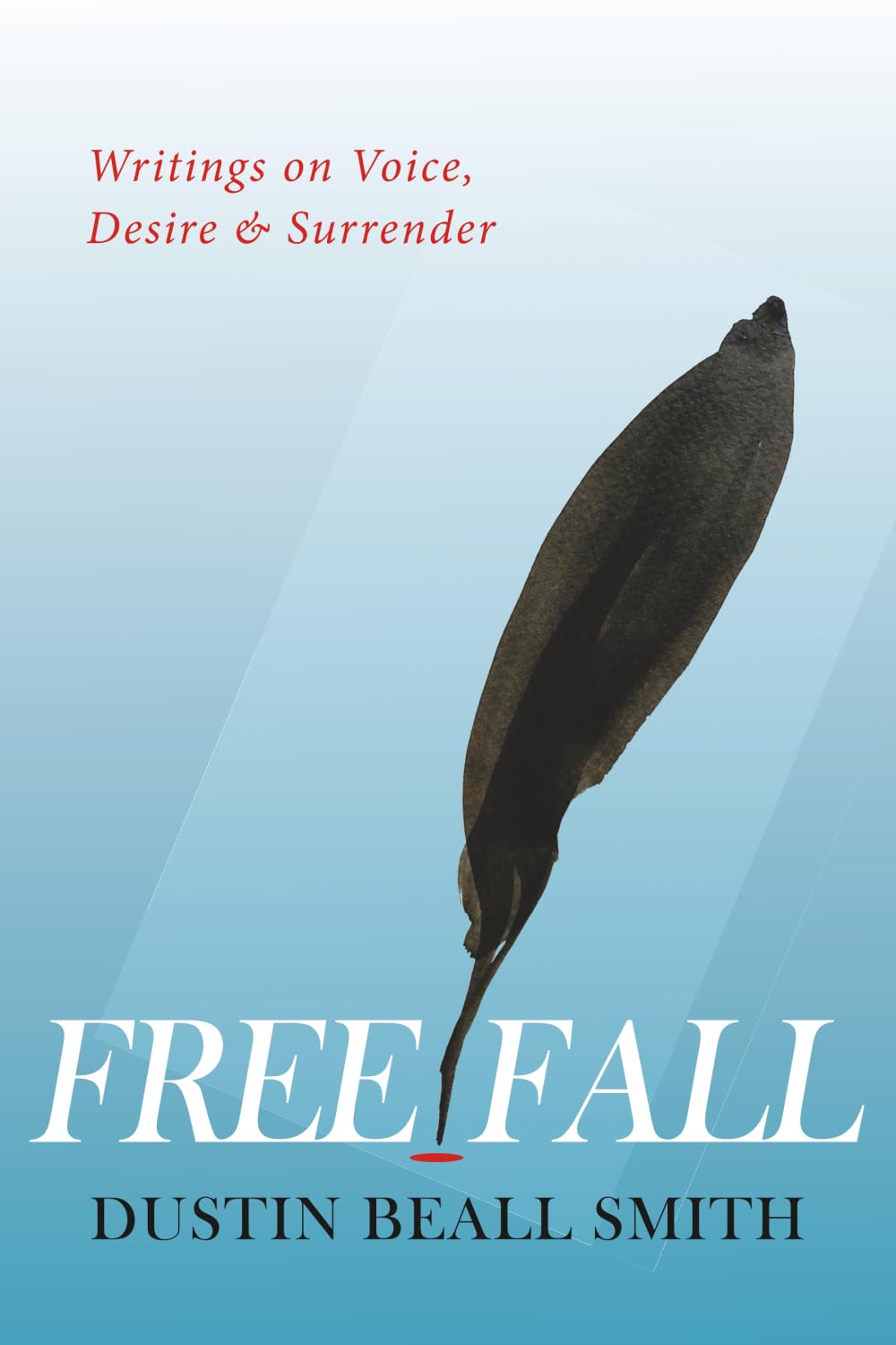 Free Fall: Writings on Voice, Desire, and Surrender      Paperback – May 23, 2025