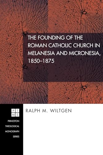 The Founding of the Roman Catholic Church in Melanesia and Micronesia, 1850-1875