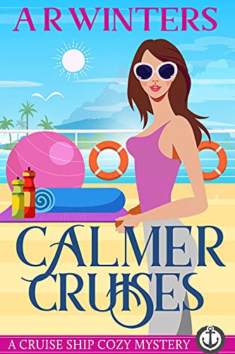 Calmer Cruises: A Humorous Cruise Ship Cozy Mystery book cover