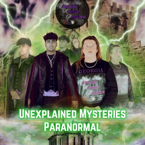 Unexplained Mysteries Paranormal Podcast Por Harvey More arte de portada
