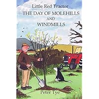 Little Red Tractor - The Day of Molehills and Windmills