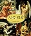 Angels: Celestial Spirits in Art & Legend