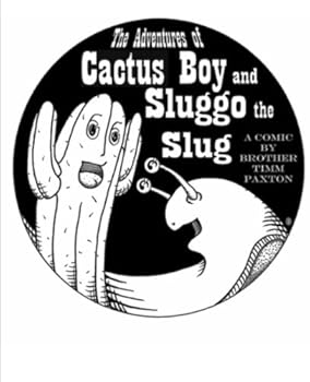 Paperback The Adventures of Cactus Boy & Sluggo the Slug Book