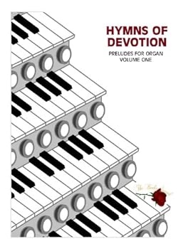 Hymns of Devotion (Preludes for Organ, Volume One)