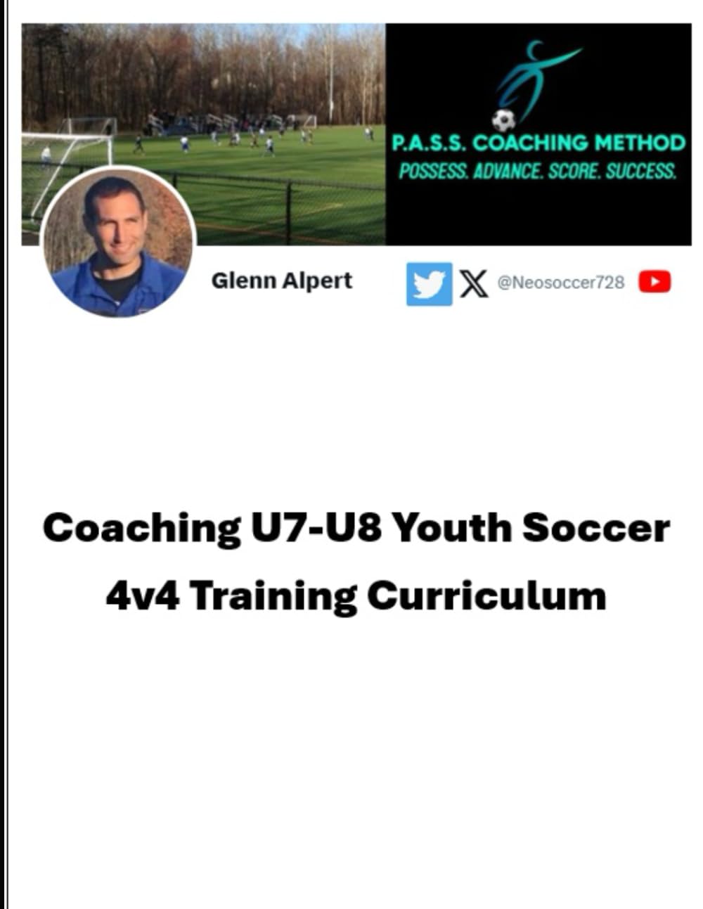 Coaching U7-U8 Youth Soccer: 4v4 Training Curriculum (Coaching Youth Soccer by Glenn Alpert)