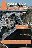 portugal madeira flug  Madeira, Portugal Travel Guide: The Complete Madeira Adventure Guide.