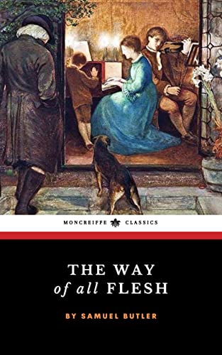 The Way of All Flesh: The 1903 Literary Classic (Annotated)
