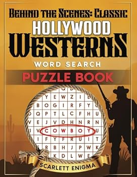 Behind The Scenes: Classic Hollywood Westerns Word Search Puzzle Book: With Fascinating Fun Facts & Stories about the Best of the Wild West Cowboy Movies & TV Shows in Large Print