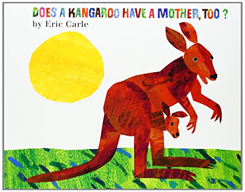 Cover of Does a Kangaroo Have a Mother, Too?: Explore the Love Between Mothers and Their Babies in This Charmingly Illustrated Story by Eric Carle