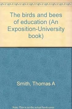 Hardcover The birds and bees of education (An Exposition-University book) Book