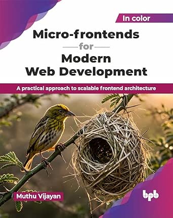 Micro-frontends for Modern Web Development: A practical approach to scalable frontend architecture book cover