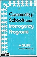 Community Schools and Interagency Programs: A Guide 0878121374 Book Cover