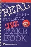The Real Little Ultimate Jazz Fake Book: C Edition : Over 625 Songs
