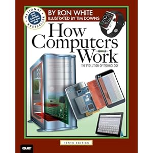 How Computers Work: The Evolution of Technology, 10th Edition 10th Edition