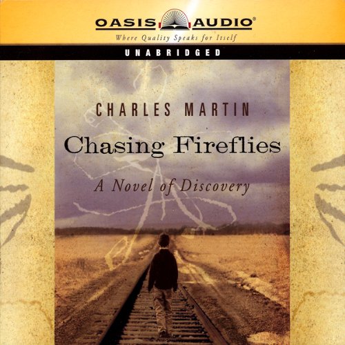 Chasing Fireflies Audiobook by Charles Martin