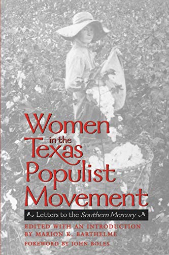 Women in the Texas Populist Movement: Letters to the Southern Mercury (Volume 67) (Centennial Series of the Association of Former Students, Texas A&M University)