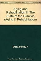 Aging & Rehabilitation: The State of the Practice 0826170803 Book Cover