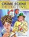 Crime Scene Detective: Using Science and Critical Thinking to Solve Crimes by Schulz, Karen (2005) Paperback