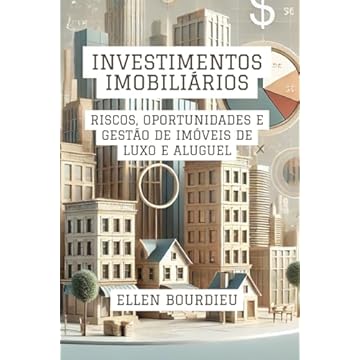 Capa do livro Investimentos Imobiliários: Riscos, Oportunidades e Gestão de Imóveis de Luxo e Aluguel (Horizontes Imobiliários: Crises, Inovação e Sustentabilidade) (Portuguese Edition)