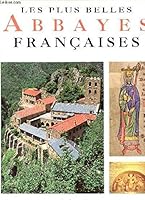 Les plus belles abbayes françaises 283070309X Book Cover