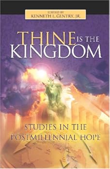 Paperback Thine is the Kingdom: Studies in the Postmillennial Hope Book