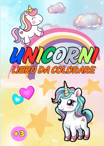 UNICORNI da Colorare: Libro con Grandi disegni da colorare, da 3 anni in sù