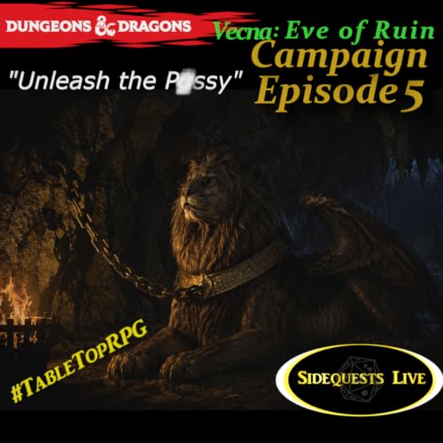 D&D - Vecna: Eve of Ruin Campaign - Episode 6 "Unleash the P*ssy" (actual play tabletop rpg)