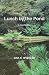 Lunch by the Pond: A chapbook