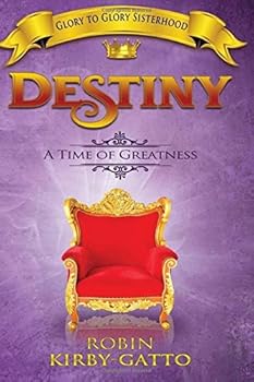 Paperback Destiny: A Time of Greatness (Glory to Glory Sisterhood) Book
