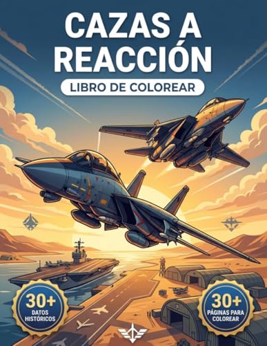 Imagen de El Libro de Colorear Definitivo de Cazas a Reacción: Redescubre la Historia de la Aviación Militar Moderna Todos los Aviones de Combat desde 1945
