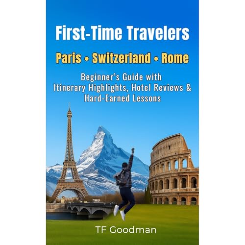 First-Time Travelers Paris • Switzerland • Rome Audiolibro Por TF Goodman arte de portada