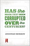 Has the Biblical Text Been Corrupted over the Centuries?