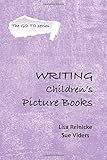Writing Children's Picture Books (The GO-TO Series)