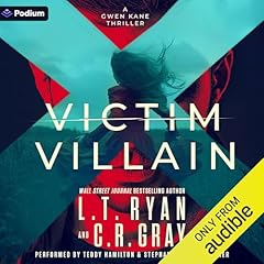 Victim or Villain: A Gwen Kane Thriller Audiolibro Por L. T. Ryan, C. R. Gray arte de portada