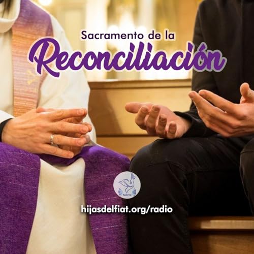 Escucha a Dios - Sacramento de la Reconciliación 06 La sanación