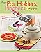 Pot Holders, Pinchers & More: 20 Colorful Designs to Brighten Your Kitchen