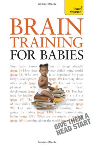 Brain Training for Babies: A Teach Yourself Guide