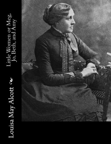 Little Women or Meg, Jo, Beth, and Amy