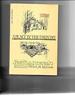 A place in the country: A narrative on the imperfect art of homesteading and the value of ignorance (A Harvest/HBJ book) 0156720086 Book Cover