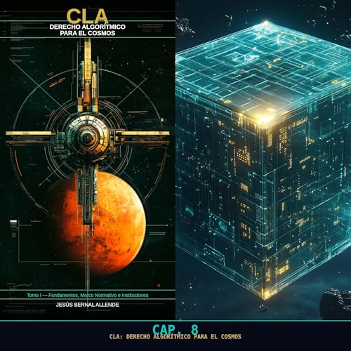CLA | Cap. 8 &mdash; Taxonom&iacute;a de Sistemas de IA Espacial: El Cubo Regulatorio