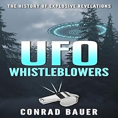 Couverture de UFO Whistleblowers: The History of Explosive Revelations