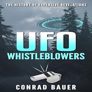 UFO Whistleblowers: The History of Explosive Revelations Audiolibro Por Conrad Bauer arte de portada