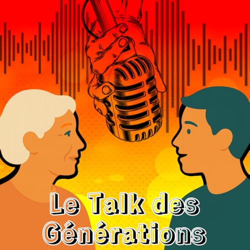 Le talk des g&eacute;n&eacute;rations cover art
