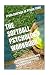 The Softball Psychology Workbook: How to Use Advanced Sports Psychology to Succeed on the Softball Field