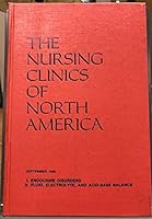 The Nursing Clinics of North America (I. Endocrine Disorders, II. Fluid, Electrolyte, and Acid-Base Balance) [September, 1980, Volume 15-Number 3] B000INA9JG Book Cover