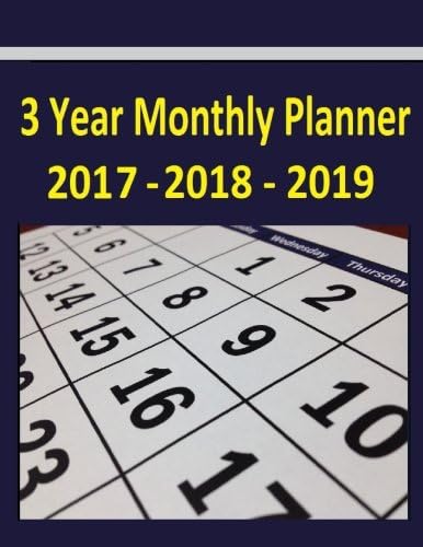 3 Year Monthly Planner 2017-2018-2019: The 2017 thru 2019 3-Year Monthly Planner helps you plan activities during a full 3 year period or 36 month ... 2 extra months or 38 calendar months).