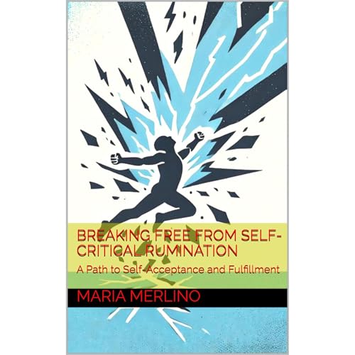 Breaking Free from Self-Critical Rumination by Maria Merlino episode artwork