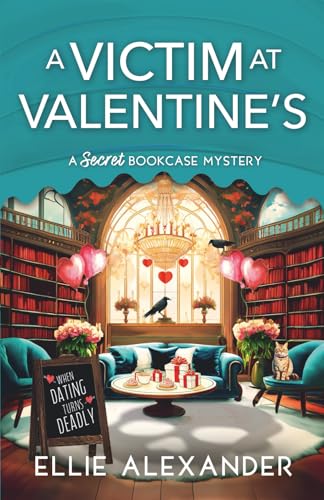 A Victim at Valentine's (A Secret Bookcase Mystery)
