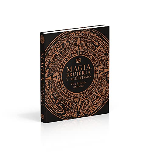 Magia, Brujería y Ocultismo: Una Historia Ilustrada