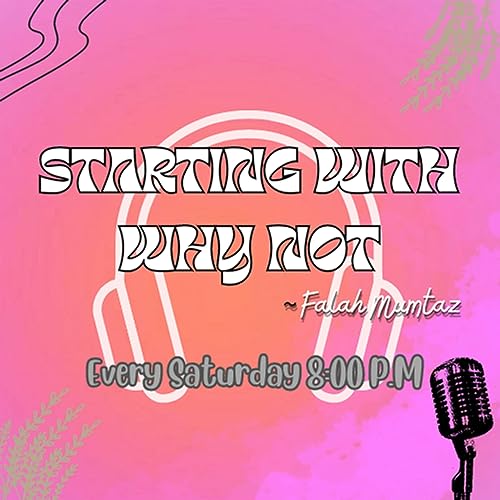 Starting With Why Not By Falah Mumtaz. cover art